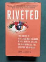 Riveted - the science of why jokes make us laugh, movies make us cry, and religion makes us feel one with the universe