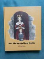 Jag, Margareta Kung Byxl&ouml;s