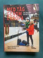 Med t&aring;g genom Europa : 470 tips och sju rutter