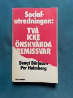 Socialutredningen : tv&aring; icke &ouml;nskv&auml;rda remissvar