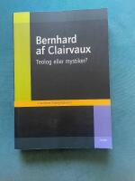 Bernhard af Clairvaux - teolog eller mystiker?