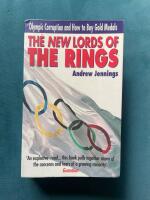 The new lords of the rings : Olympic corruption and how to buy gold medals