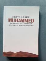 Detta l&auml;rde Muhammed : 200 hadither, uttalanden och g&ouml;randen av profeten Muhammed
