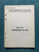 Repetitorium i statistik - 100 tentamensproblem f&ouml;r 1 betyg med utf&ouml;rliga l&ouml;sningar. Del III:2, L&ouml;sningar 55-100
