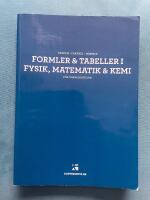 Formler & tabeller i fysik, matematik & kemi f&ouml;r gymnasieskolan