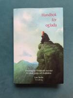 Handbok f&ouml;r oglada : vetenskapligt f&ouml;rankrade metoder f&ouml;r &ouml;kad gl&auml;dje och harmoni