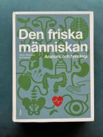 Den friska m&auml;nniskan  - Anatomi och fysiologi