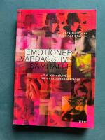 Emotioner, vardagsliv och samh&auml;lle - En introduktion till emotionssociologi