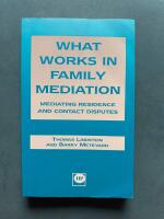 What works in family mediation - Mediating residence and contact disputes