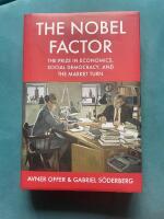 "Nobel factor : the prize in economics, social democracy, and the market turn"