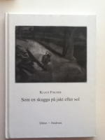 Som en skugga p&aring; jakt efter sol - Dikter