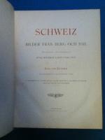Schweiz: Bilder fr&aring;n berg och dal. Skildringar i fri bearbetning efter Woldemar Kadens tyska text