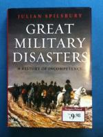 Great Military Disasters: A History of Incompetence