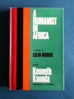 A Humanist in Africa: Letters to Colin Morris from Kenneth Kaunda, President of Zambia