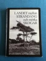 Landet mellan strand&auml;ng och m&ouml;rka skogar: En hallandsantologi