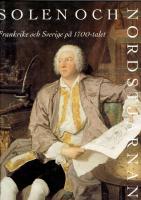 Solen och nordstj&auml;rnan: Frankrike och Sverige p&aring; 1700-talet