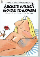 Wicked Willie's Guide to Women: A Worm's Eye View of the Fair Sex