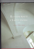 Residenset i G&ouml;teborg : 350 &aring;r i rikets tj&auml;nst