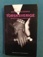 Torsksverige: Om sexslaveri i v&auml;lf&auml;rdsstaten