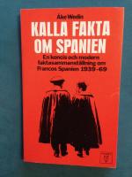 Kalla fakta om Spanien - En koncis och modern faktasammanställning om Francos Spanien 1939-69