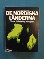 De nordiska l&auml;nderna : natur, befolkning, n&auml;ringsliv