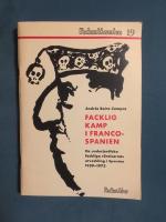 Facklig kamp i Francospanien : de underjordiska fackliga r&ouml;relsernas utveckling i Spanien 1939-1975