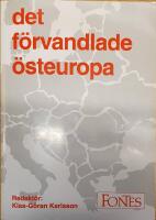 Det f&ouml;rvandlade &Ouml;steuropa : etniska konflikter och nationalitetsproblem i den &ouml;st- och centraleuropeiska historien, nutiden och framtiden