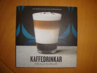 Kaffedrinkar f&ouml;r alla tillf&auml;llen : [kaffeboken f&ouml;r dig utan espressomaskin]