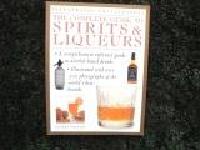 The Complete Guide to Spirits & Liquers