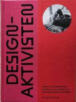 Designaktivisten : Annika Heijkenskj&ouml;ld - pionj&auml;ren som pratade form med b&aring;de folket och proffsen