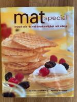 Mat special : R&aring;d och recept vid &ouml;verk&auml;nslighet och allergi