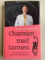 Charmen med tarmen : allt om ett av kroppens mest underskattade organ