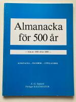 Almanacka f&ouml;r 500 &aring;r - fr&aring;n &aring;r 1500 till &aring;r 2000 : almanacka, handbok, uppslagsbok