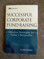 Successful Corporate Fund Raising: Effective Strategies for Today's Nonprofits