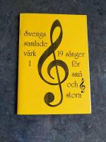 Svengs samlade v&auml;rk 1: 19 s&aring;nger f&ouml;r sm&aring; och stora