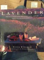 Lavender, practical inspirations for natural gifts, country crafts and dekorative displays