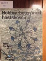 Hobbyarbeten med h&auml;stskos&ouml;m
