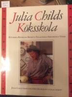 Julia Childs k&ouml;ksskola, r&aring;varor, redskap, recept, tillagning, servering, viner