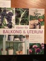 V&auml;xter f&ouml;r balkong & uterum, blommande v&auml;xter, gr&ouml;nsaker sydfrukter kryddor och inredningstips