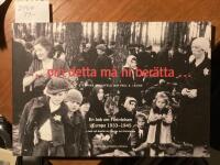 Om detta m&aring; ni ber&auml;tta, en bok om f&ouml;rintelsen Europa 1933-45