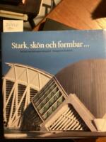 Stark sk&ouml;n och formbar, en bok om betongens m&aring;ngfald