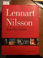 Lennart Nilsson, hans livs bilder