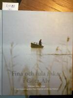 Fina och fula fiskar i G&ouml;ta &auml;lv
