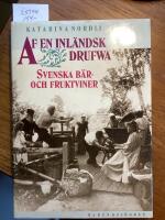 Af en inl&auml;ndsk Drufwa Svenska b&auml;r- och fruktviner