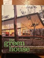 The green house, new directions in sustainable architecture