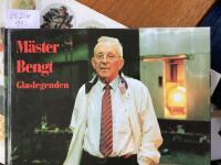 M&auml;ster Bengt, glaslegenden