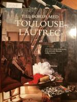Till bords med Toulouse-Lautrec