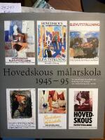 Hovedskous m&aring;larskola 1945- 1995en annorlunda konstbok om dr&ouml;mmar och minnen, om undervisning och seende