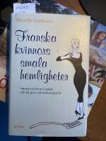 Franska Kvinnors smala hemligheter, smarta kvinnors guide till ett gott och hälsosamt liv
