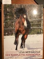 Leva med h&auml;star, den kompletta handboken